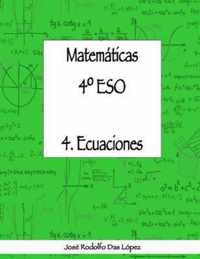 Matematicas 4 Degrees ESO - 4. Ecuaciones