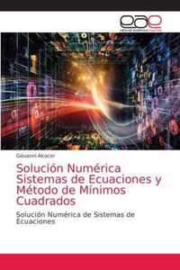 Solucion Numerica Sistemas de Ecuaciones y Metodo de Minimos Cuadrados