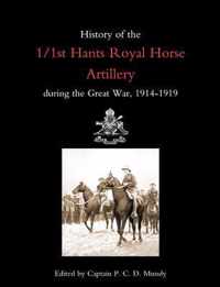 History of the 1/1st Hants Royal Horse Artillery During the Great War 1914-1919