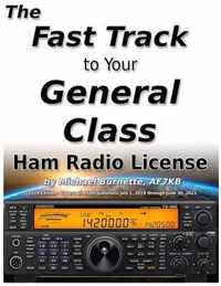 The Fast Track to Your General Class Ham Radio License