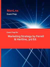 Exam Prep for Marketing Strategy by Ferrell & Hartline, 3rd Ed.