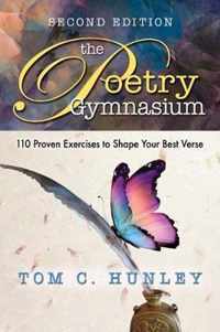 The Poetry Gymnasium: 110 Proven Exercises to Shape Your Best Verse, 2D Ed.