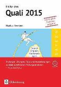 Fit für den Quali - Mittelschule Bayern 2015. Prüfungen, Übungen, Tipps und Musterlösungen zu allen schriftlichen Prüfungsbereichen + Projektprüfung