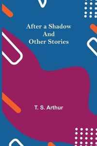 After a Shadow and Other Stories