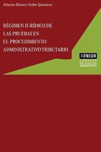 Regimen Juridico de Las Pruebas En El Procedimiento Administrativo Tributario