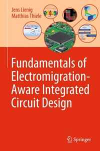 Fundamentals of Electromigration Aware Integrated Circuit Design