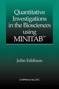 Quantitative Investigations in the Biosciences using MINITAB