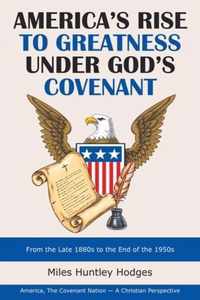 America's Rise to Greatness Under God's Covenant