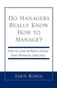 Do Managers Really Know How to Manage?