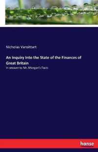 An Inquiry Into the State of the Finances of Great Britain