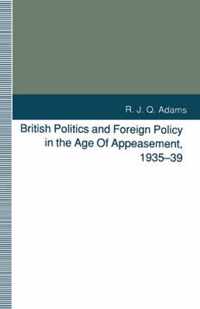 British Politics and Foreign Policy in the Age of Appeasement, 1935-39