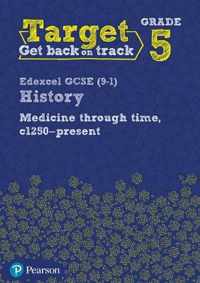 Target Grade 5 Edexcel GCSE (9-1) History Medicine in Britain, c1250-present Workbook