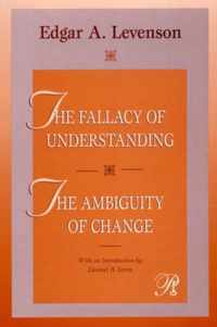 The Fallacy of Understanding & The Ambiguity of Change