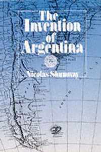 The Invention of Argentina