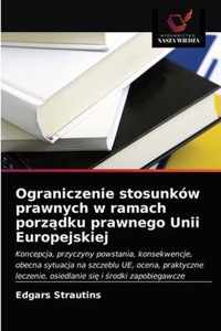 Ograniczenie stosunkow prawnych w ramach porzdku prawnego Unii Europejskiej