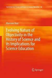 Evolving Nature of Objectivity in the History of Science and its Implications fo