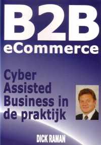 B2B eCommerse cyber assisted business in de praktijk