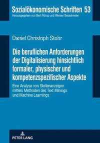 Die Beruflichen Anforderungen Der Digitalisierung Hinsichtlich Formaler, Physischer Und Kompetenzspezifischer Aspekte