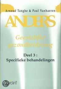 ANDERS. GEESTELIJKE GEZONDHEIDSZORG - DEEL 3: SPECIFIEKE BEHANDELING