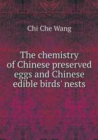 The chemistry of Chinese preserved eggs and Chinese edible birds' nests