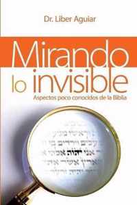 Mirando a lo invisible