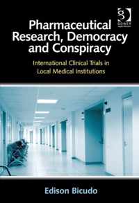 Pharmaceutical Research, Democracy and Conspiracy