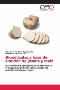 Biopeliculas a base de almidon de jicama y maiz