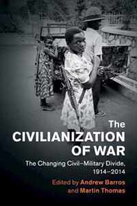 The Civilianization of War