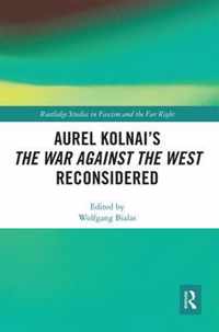 Aurel Kolnai's The War AGAINST the West Reconsidered