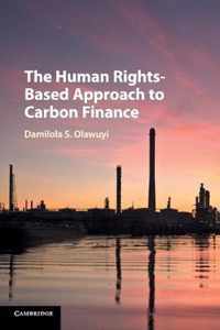 The Human Rights-Based Approach to Carbon Finance