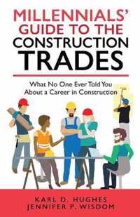 Millennials' Guide to the Construction Trades