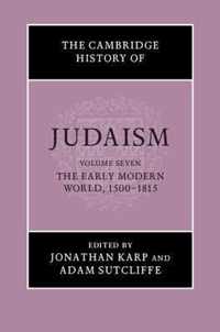 The Cambridge History of Judaism: Volume 7, The Early Modern World, 1500â1815