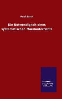 Die Notwendigkeit eines systematischen Moralunterrichts