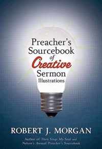 Preacher's Sourcebook of Creative Sermon Illustrations