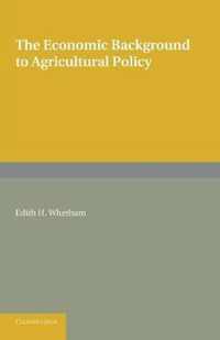 The Economic Background to Agricultural Policy