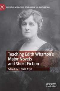 Teaching Edith Wharton s Major Novels and Short Fiction