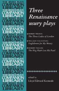 Three Renaissance Usury Plays