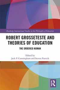 Robert Grosseteste and Theories of Education