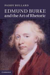 Edmund Burke and the Art of Rhetoric