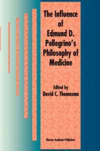 The Influence of Edmund D. Pellegrino's Philosophy of Medicine