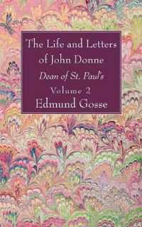 The Life and Letters of John Donne, Vol II