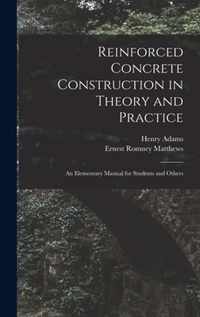 Reinforced Concrete Construction in Theory and Practice