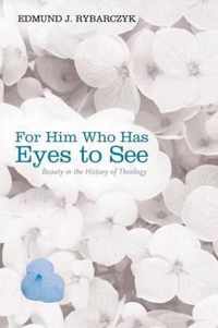 For Him Who Has Eyes to See