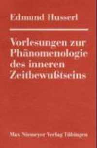 Vorlesungen Zur Phanomenologie Des Inneren Zeitbewusstseins