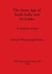 The Stone Age of South India and Sri Lanka