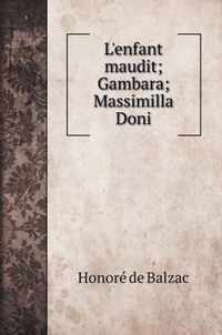 L'enfant maudit; Gambara; Massimilla Doni