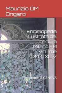 Enciclopedia illustrata del Liberty a Milano - 0 Volume (044) XLIV: Toponimi
