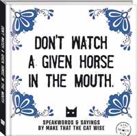 Don't watch a given horse in the mouth