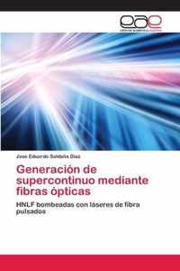 Generacion de supercontinuo mediante fibras opticas