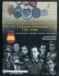 The Military Intervention Corps of the Spanish Blue Division in the German Wehrmacht 1941-1945